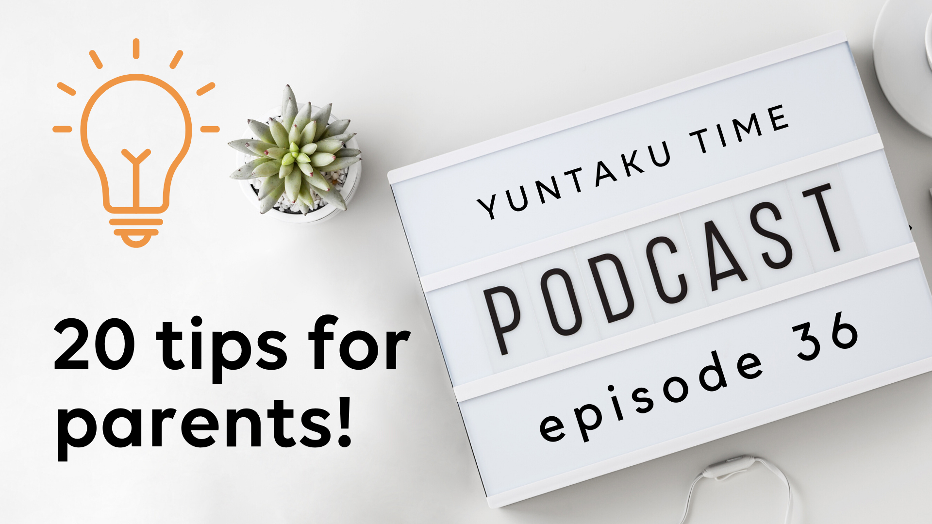 20 Important Tips and Quotes for Parents -  Episode 36