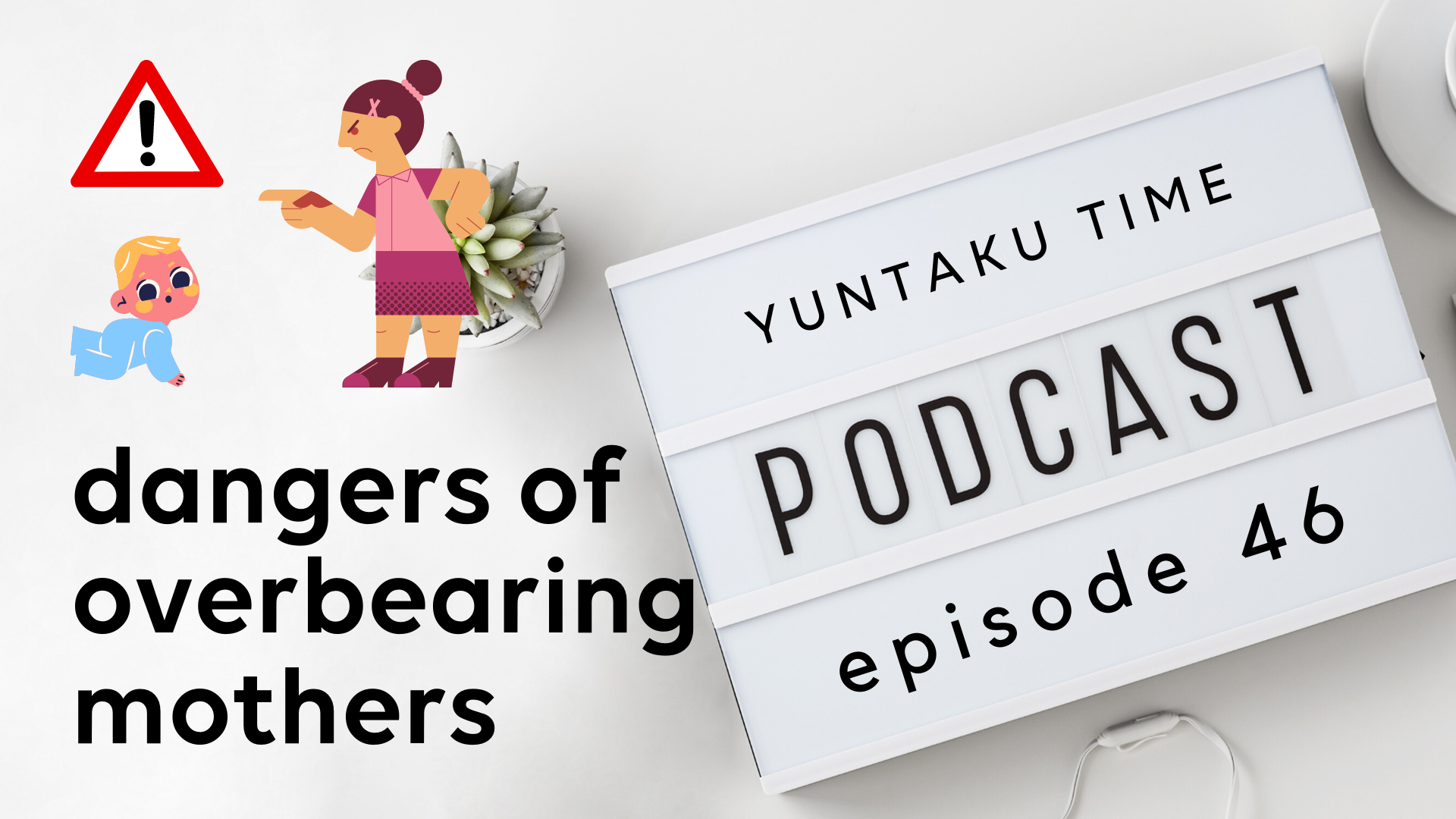 The Disastrous Consequences of Overbearing Mothers - Episode 46