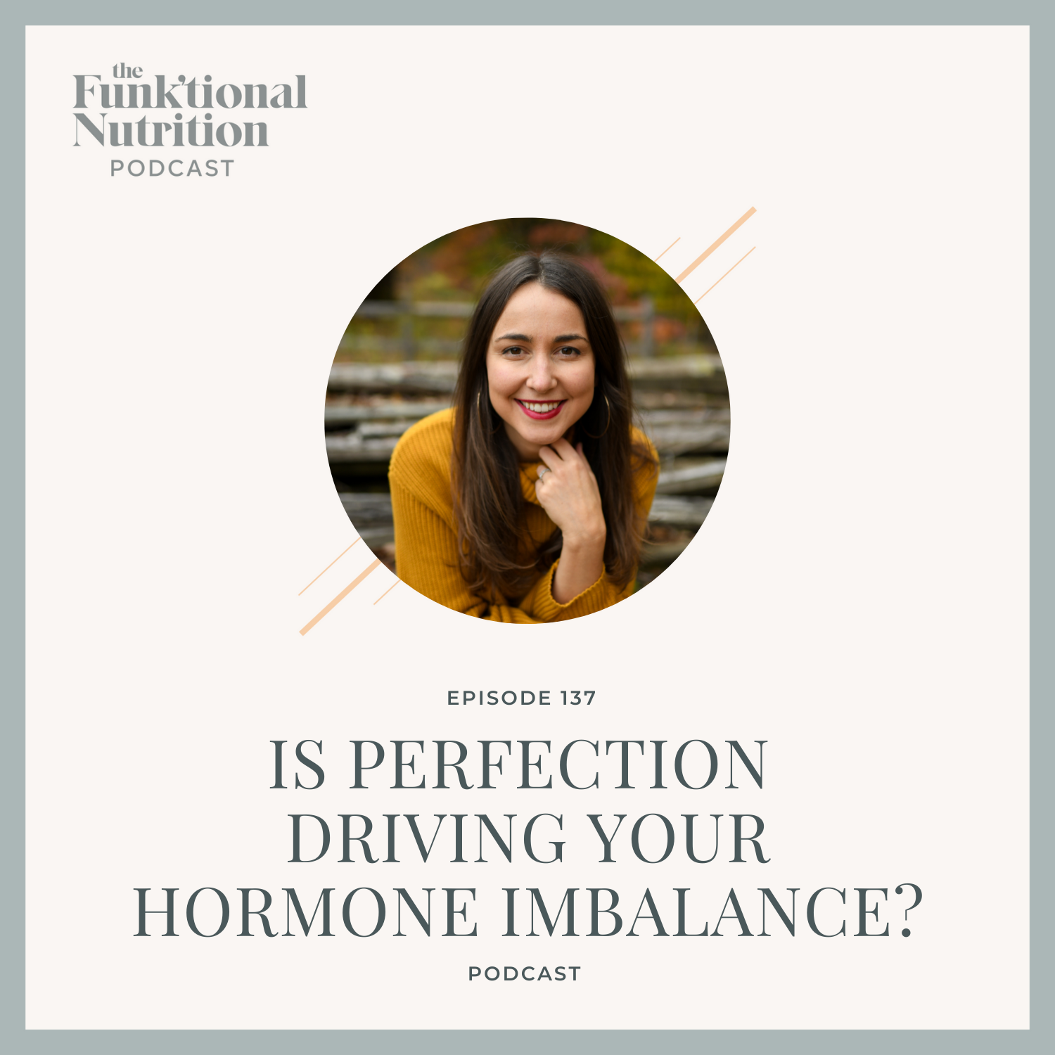 Episode-137-Is-Perfectionism-Driving-Your-Hormonal-Imbalance-Cortisol-DHEA-Adrenal-Testing-The-Funk_tional-Nutrition-Podcast.png