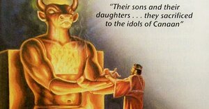Mollock (Satan) was represented by a bull, and its followers had to make child sacrifices to it.