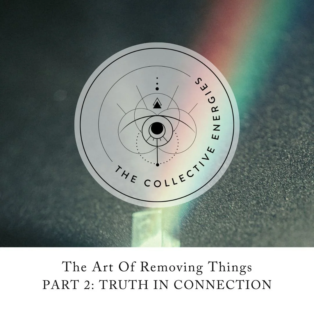 The Art Of Removing Things : TRUTH IN CONNECTION