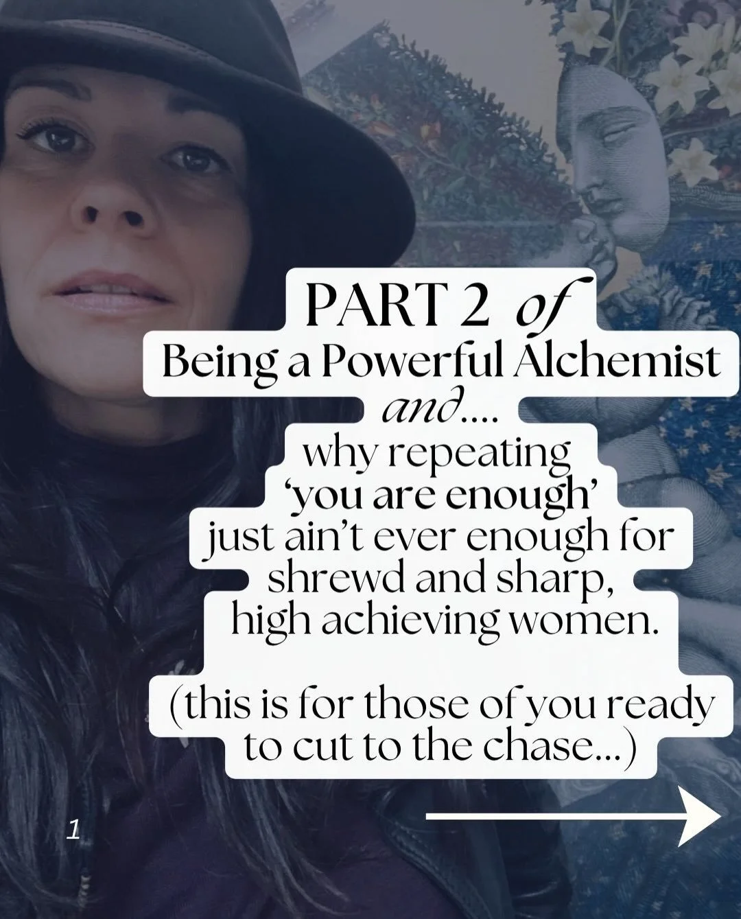 Part 2 - Comment ALCHEMISE for a free video sent straight to your email, and to be added to the waitlist to for the next magic carpet ride.

I&rsquo;m a woman with an enormous amount of self- permission and belief, not because I looked in the mirror 