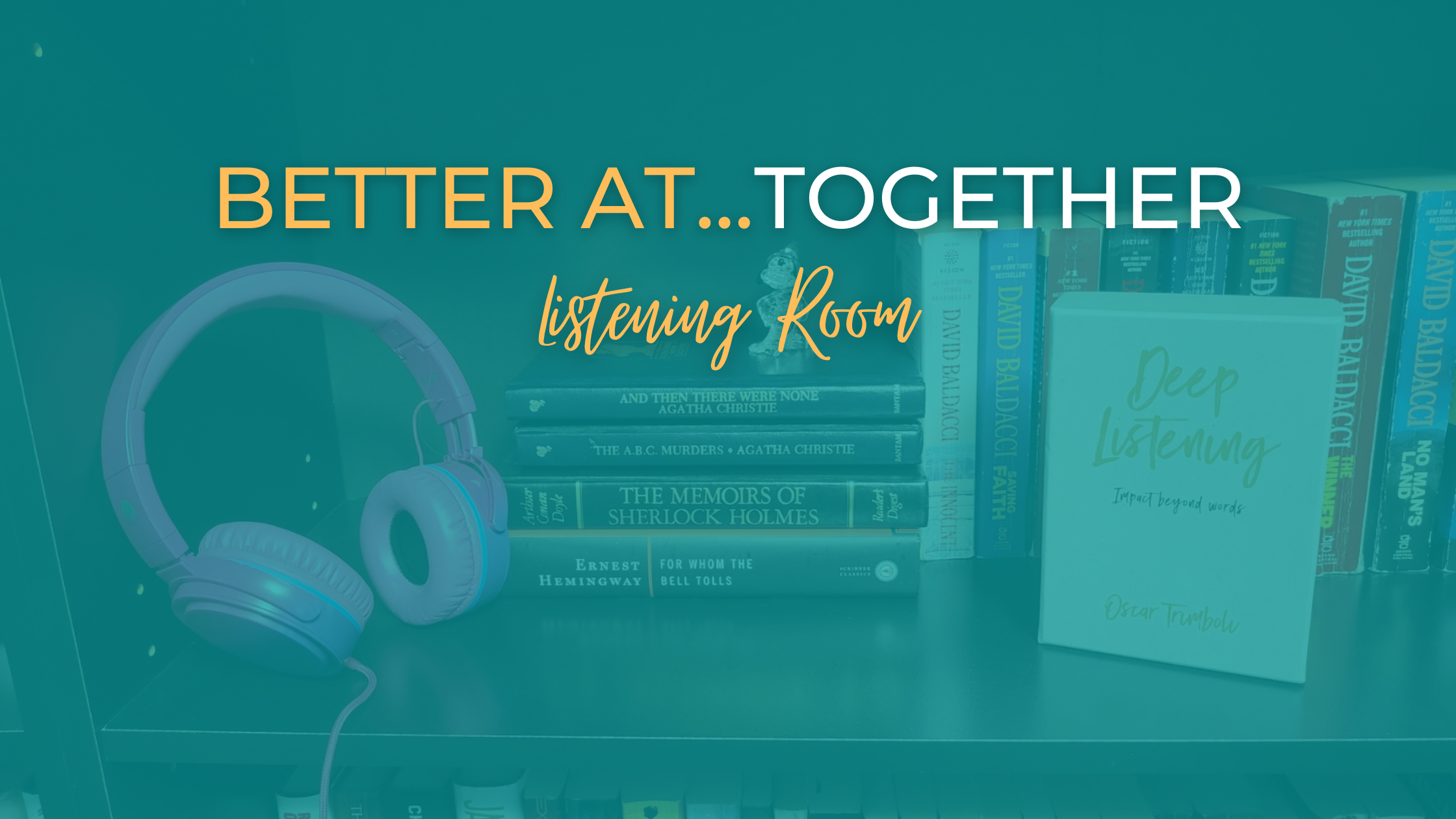 Better At…Together: Listening Room (virtual)