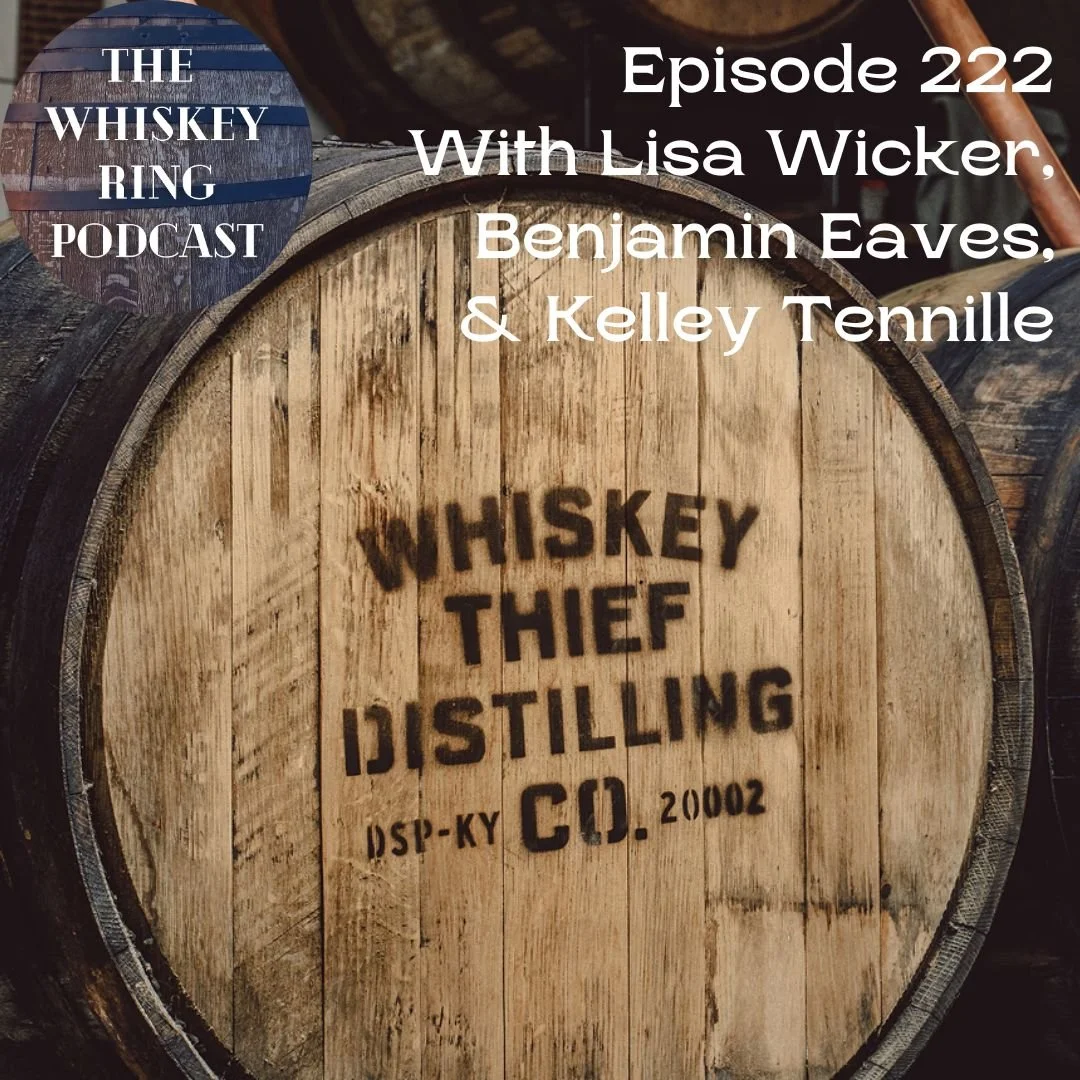 Whiskey Thief Distilling Company with Lisa Wicker, Benjamin Eaves, and Kelley Tennille Show Notes