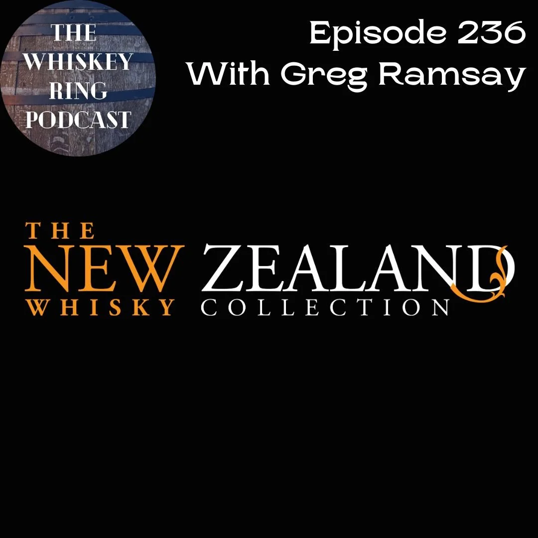 Ep. 236: The New Zealand Whisky Collection with Greg Ramsay Show Notes
