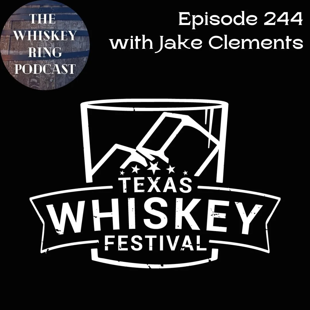 Ep. 244: Jake Clements and the Texas Whiskey Festival Show Notes
