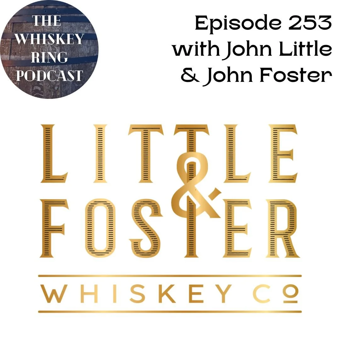 Episode 253: Little &amp; Foster Whiskey Company with John Little and Johnny Foster Show Notes
