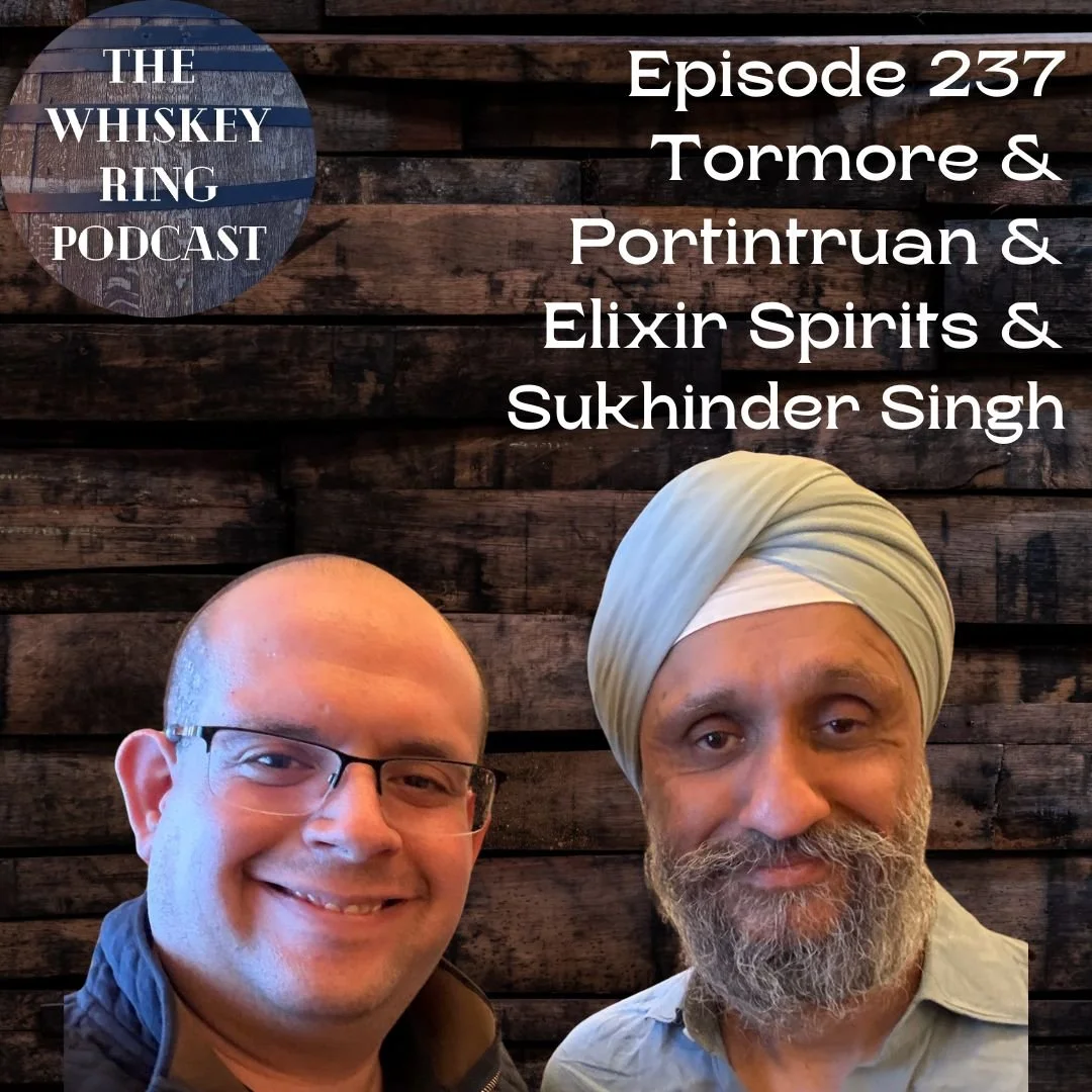 Ep. 237: Sukhinder Singh, Tormore, Portintruan, &amp; Elixir Spirits Show Notes