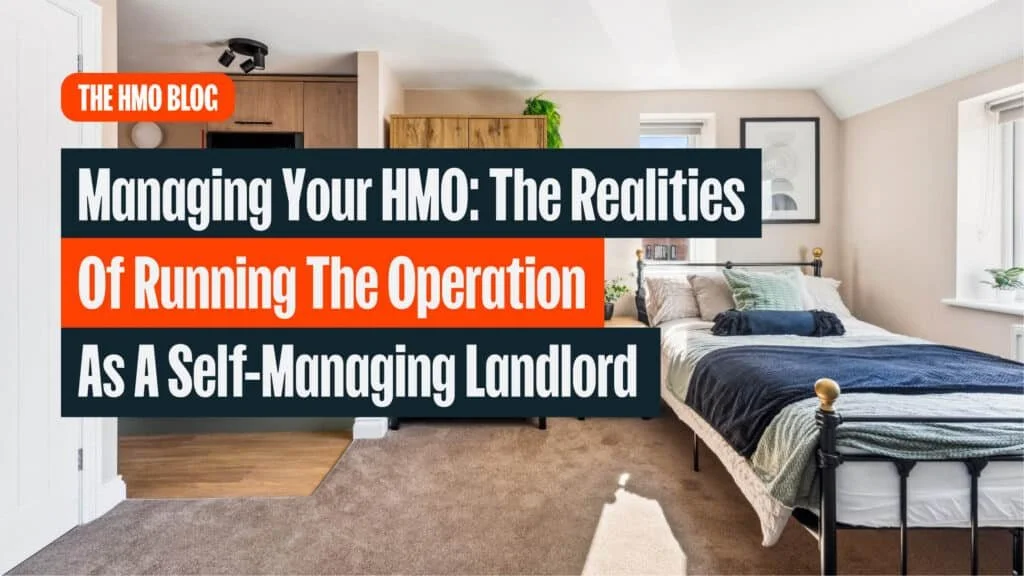 Managing Your HMO: The Realities of Running the Operation as a Self-Managing Landlord