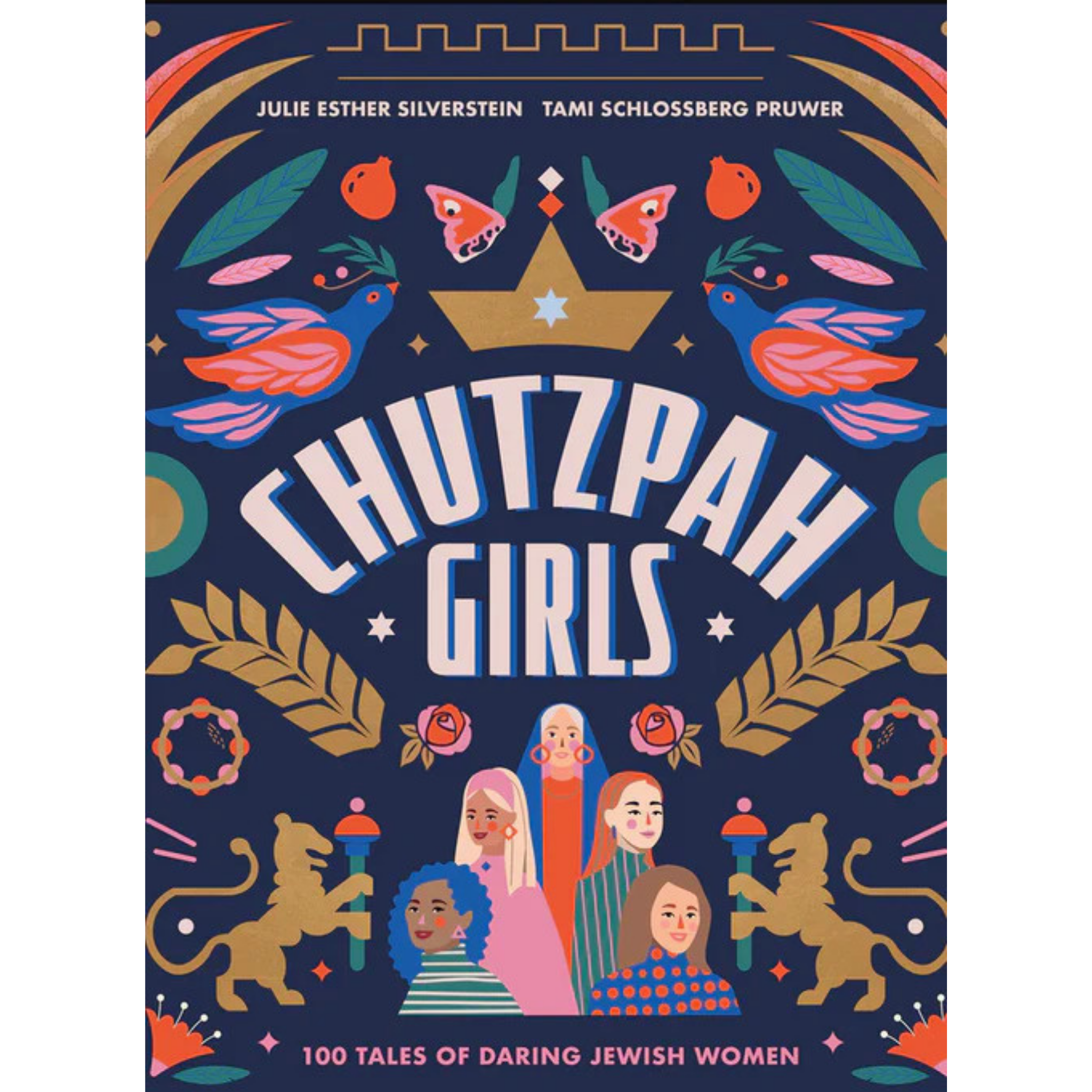 Chutzpah Girls: 100 Tales of Daring Jewish Women