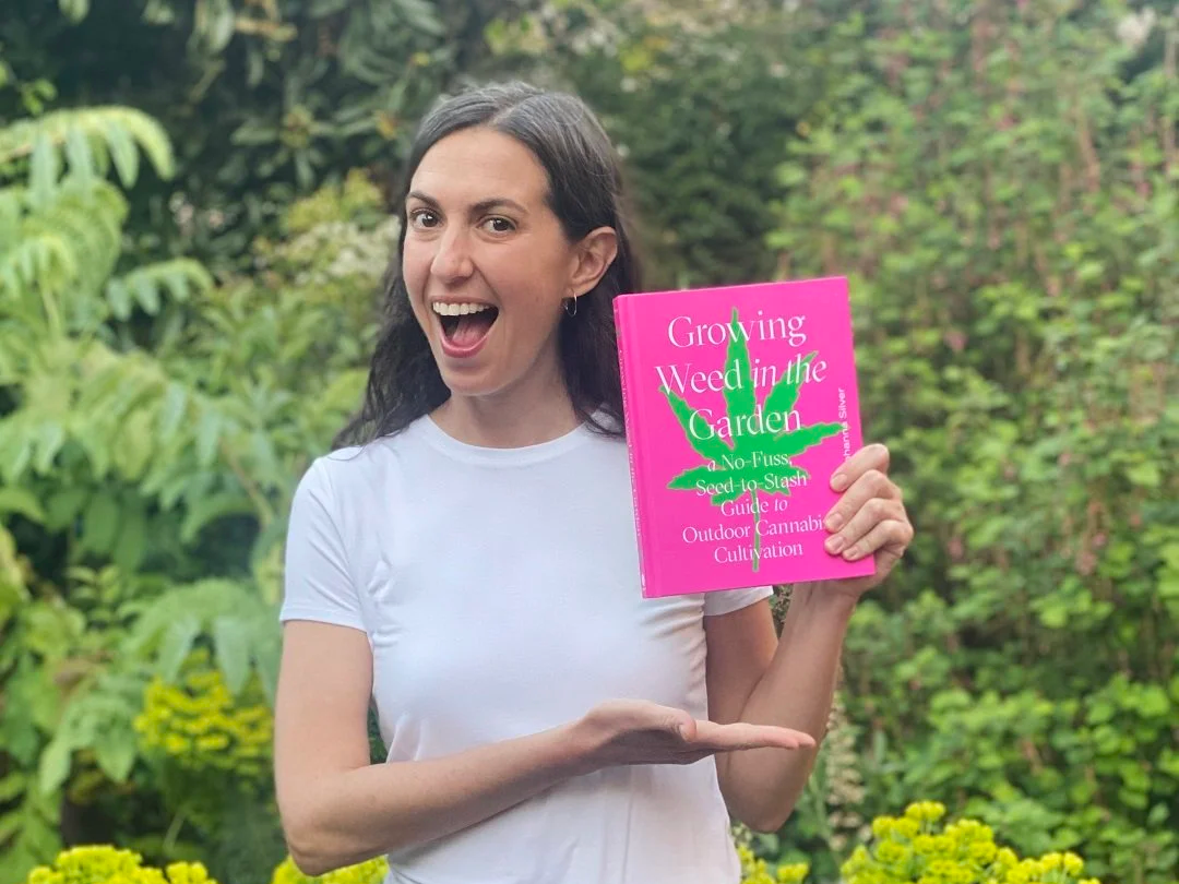 Growing Weed in the Garden: A No-Fuss, Seed-to-Stash Guide to Outdoor Cannabis Cultivation w/ Johanna Silver