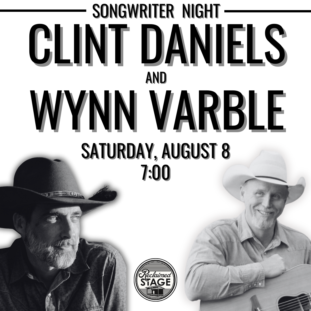 SONGWRITER NIGHT - CLINT DANIELS AND WYNN VARBLE