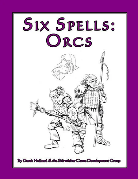 ‘Six Spells: Orcs’ Released by Skirmisher!