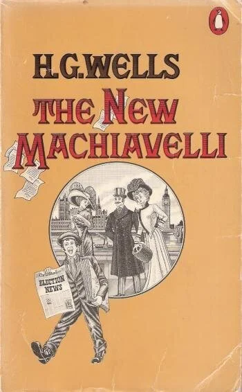 H.G. Wells, Wargaming, & 'The New Machiavelli'