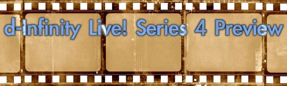 d-Infinity Live: Series 4 Preview