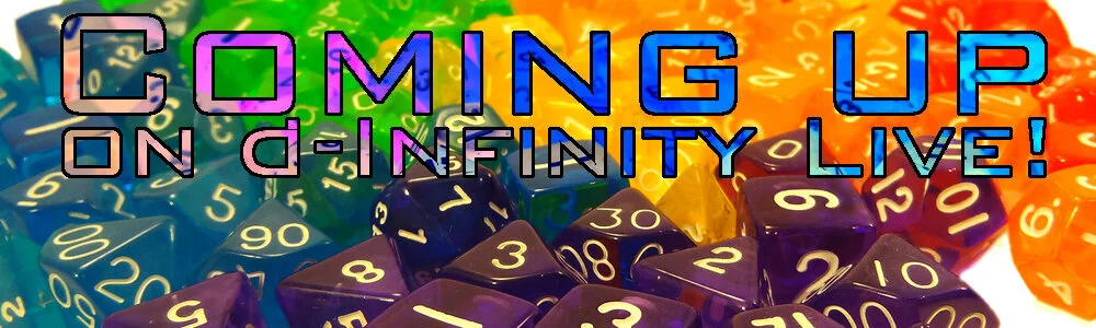 Coming Up On d-Infinity Live!