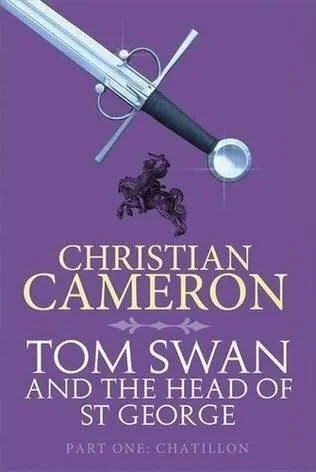 A Book Review and a Little More - Part One: Tom Swan, by Christian Cameron