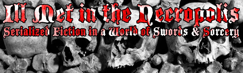 Ill Met in the Necropolis