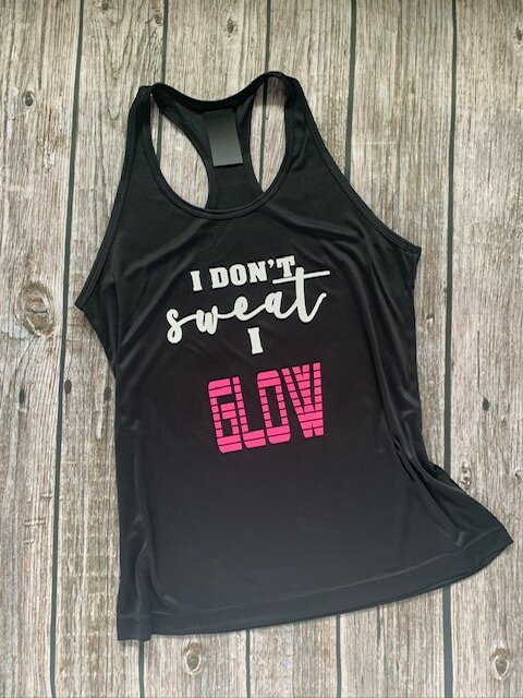 I Don't Sweat I Glow T-shirt or Tank