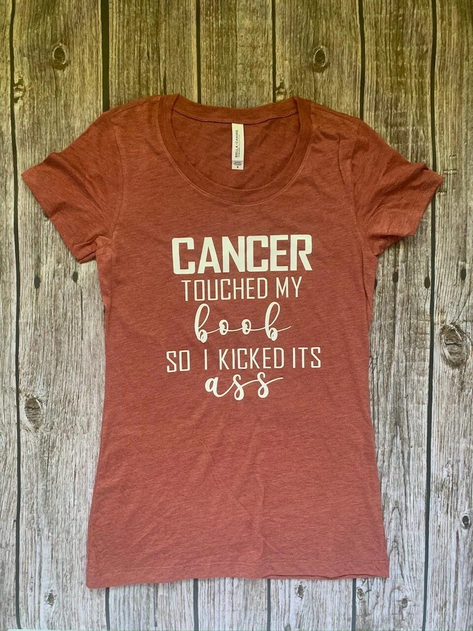 Cancer Touched My Boob so I kicked its Ass Shirt