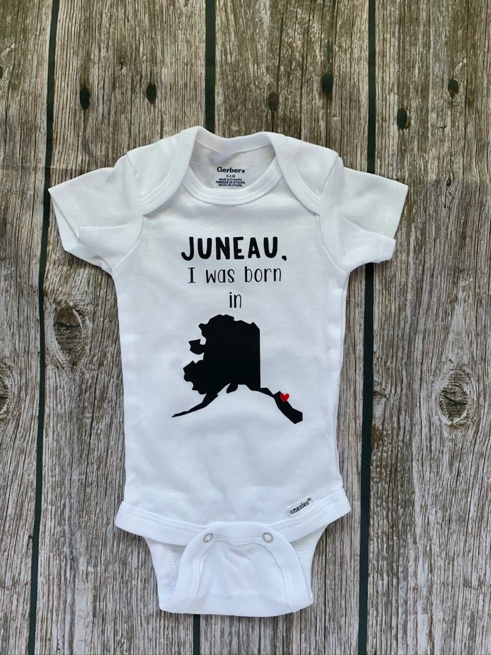Juneau I was born in Alaska onesie/shirt
