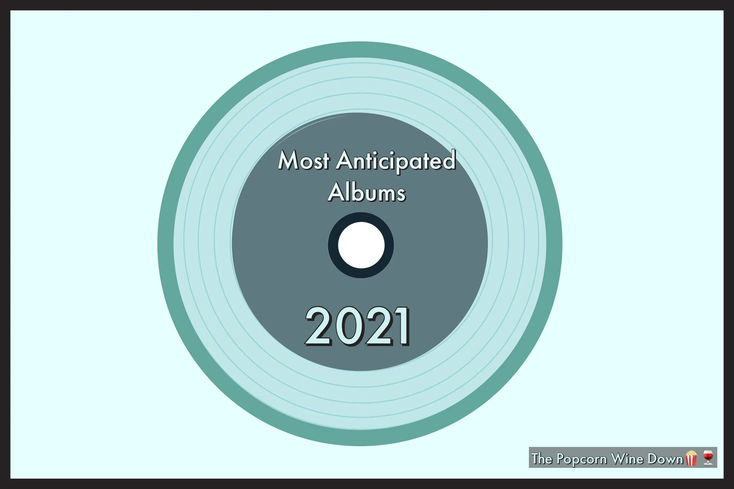 Most Anticipated Albums of 2021