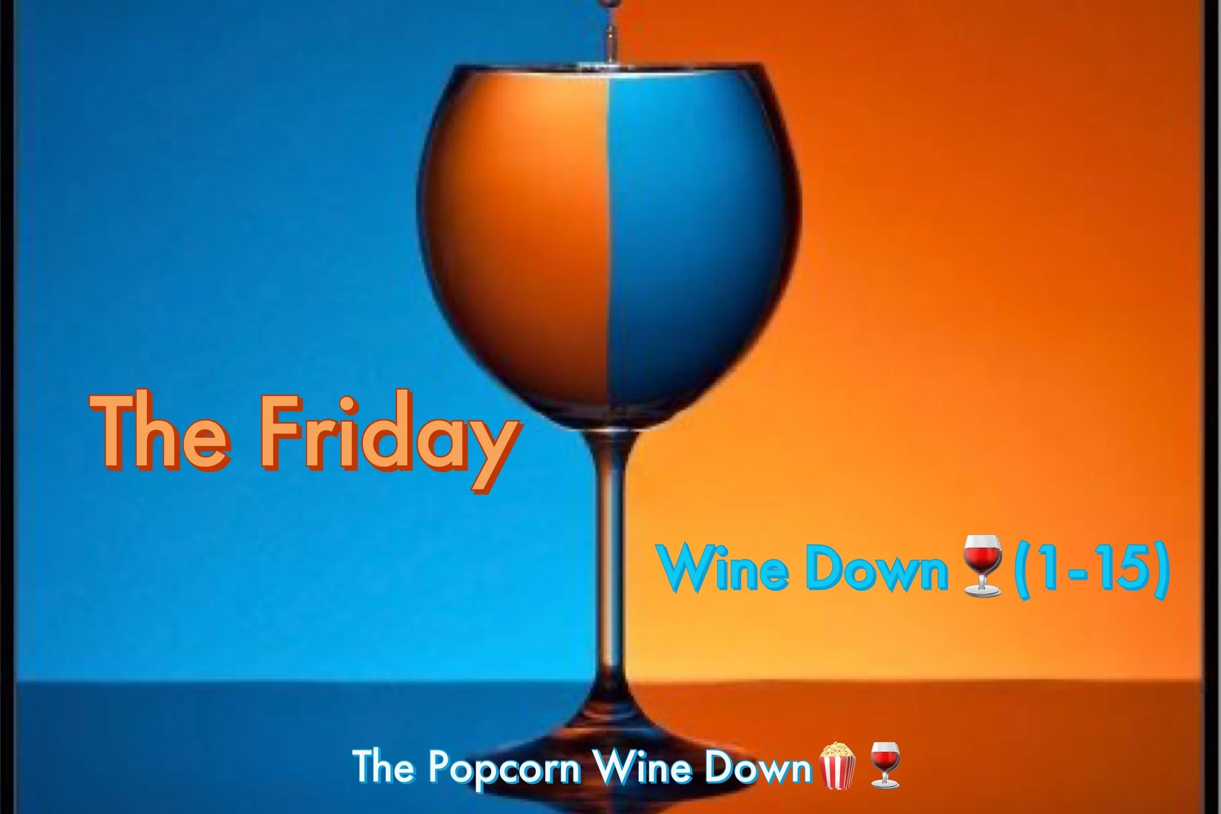 The Friday Wine Down🍷 (1-15) 