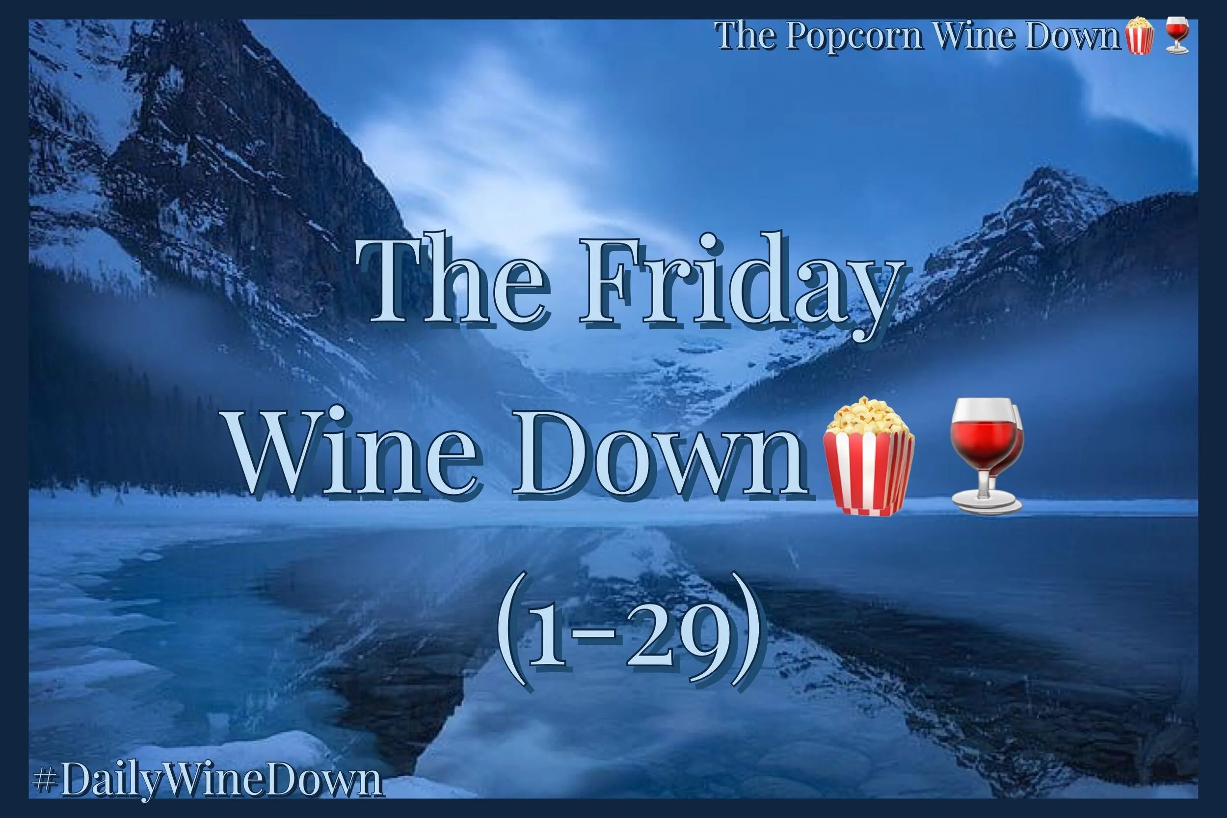 The Friday Wine Down🍷 (1-29) 