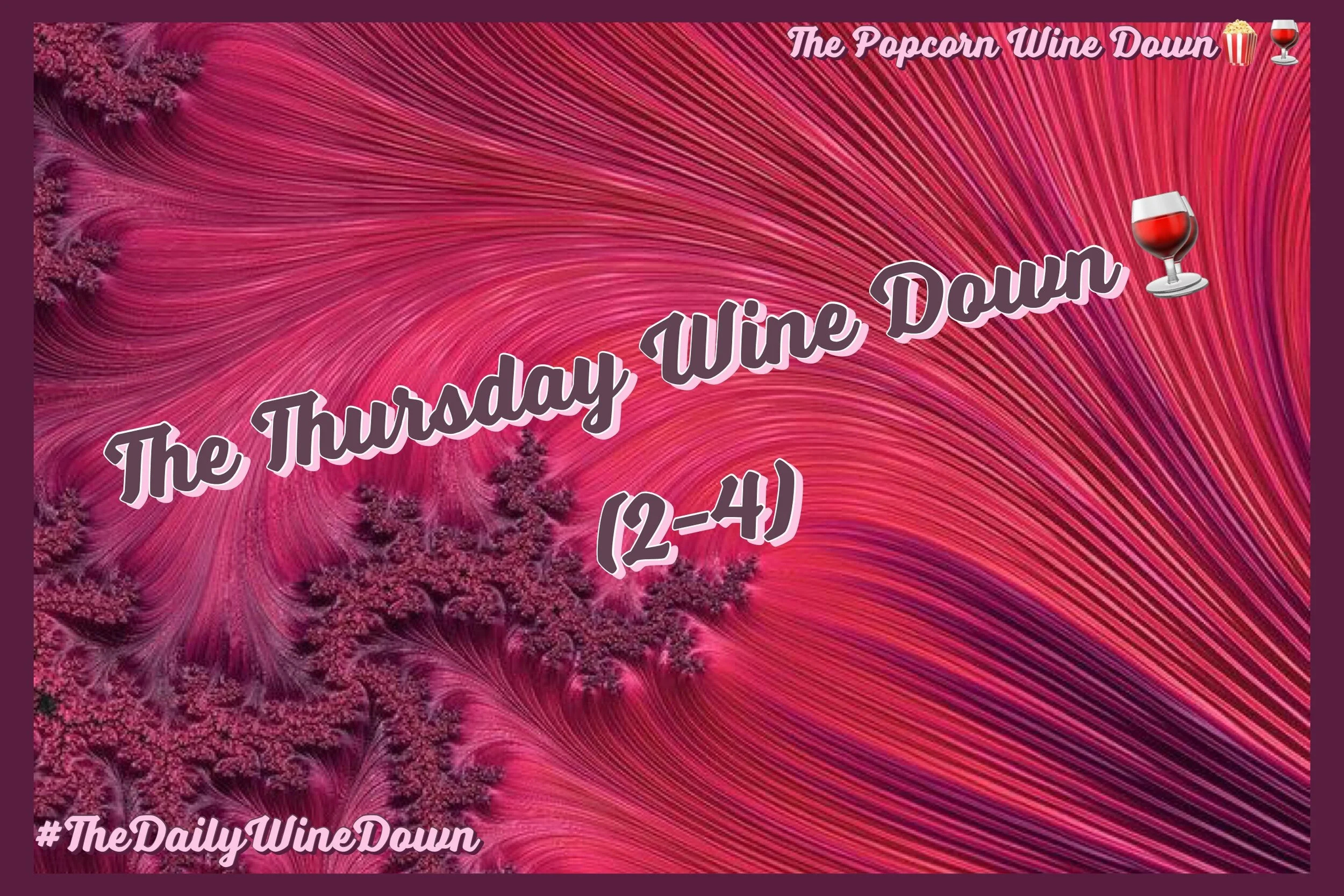 The Thursday Wine Down🍷 (2-4) 