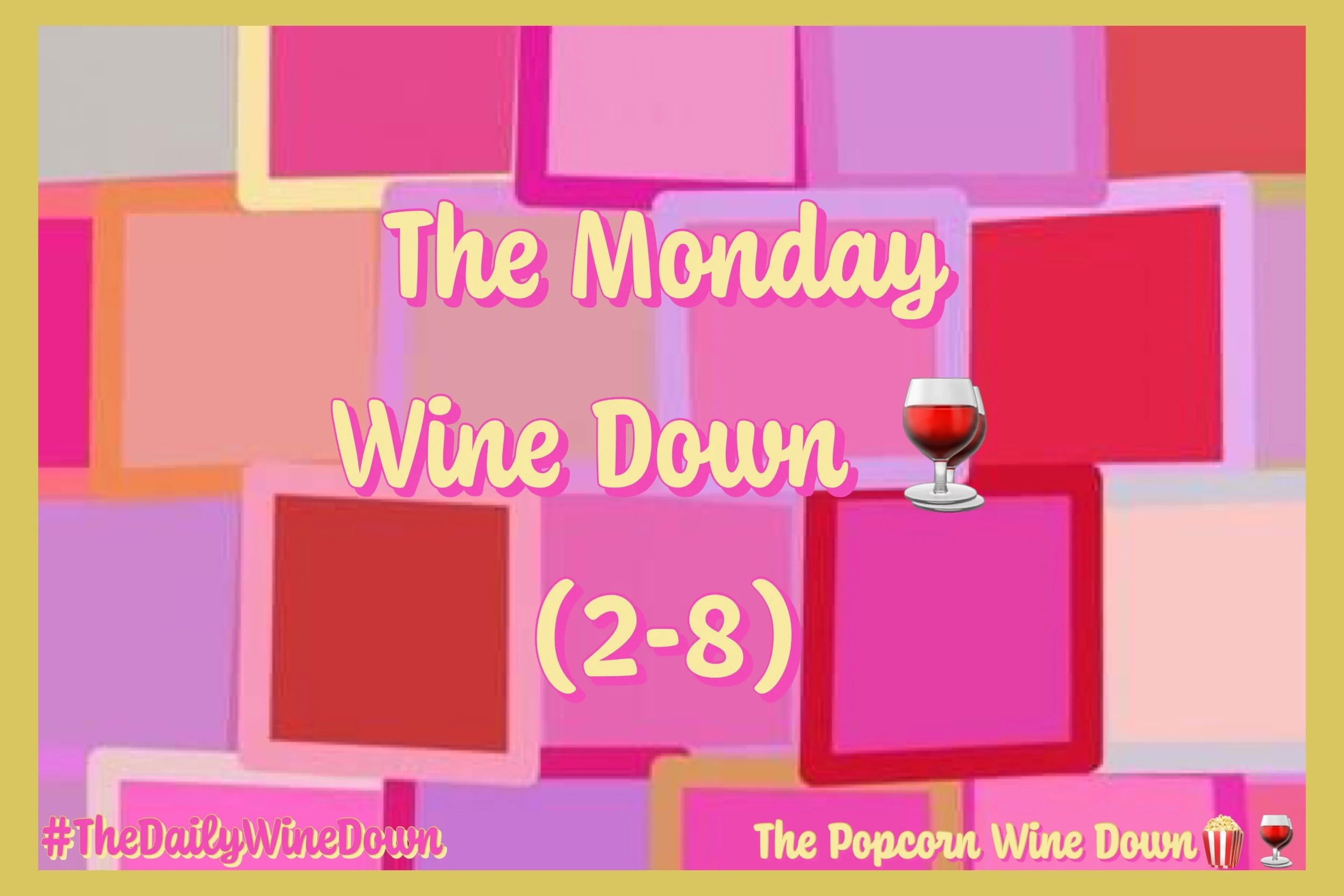 The Monday Wine Down🍷 (2-8) 