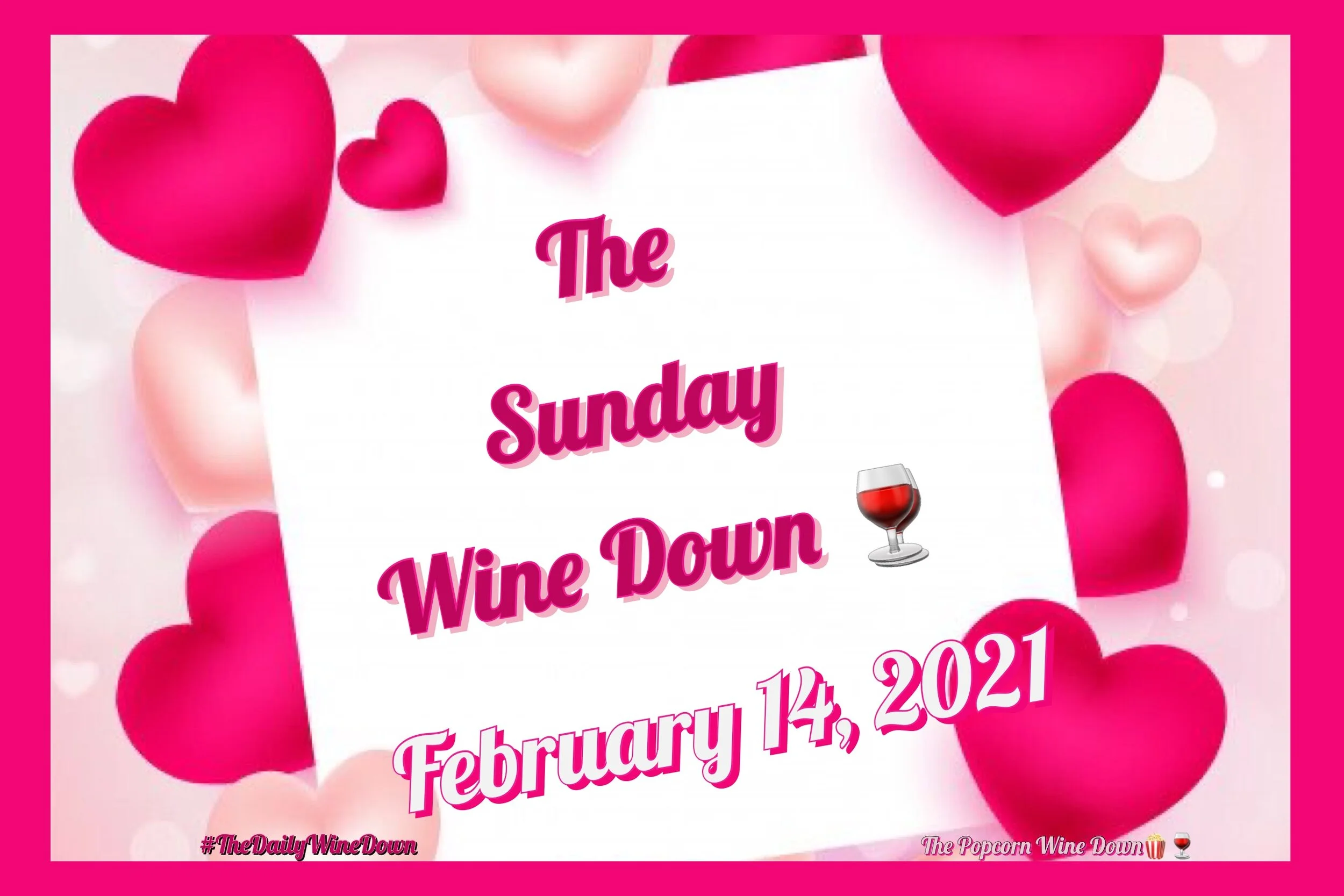 The Sunday Wine Down🍷 (❤️❤️2-14❤️❤️) 