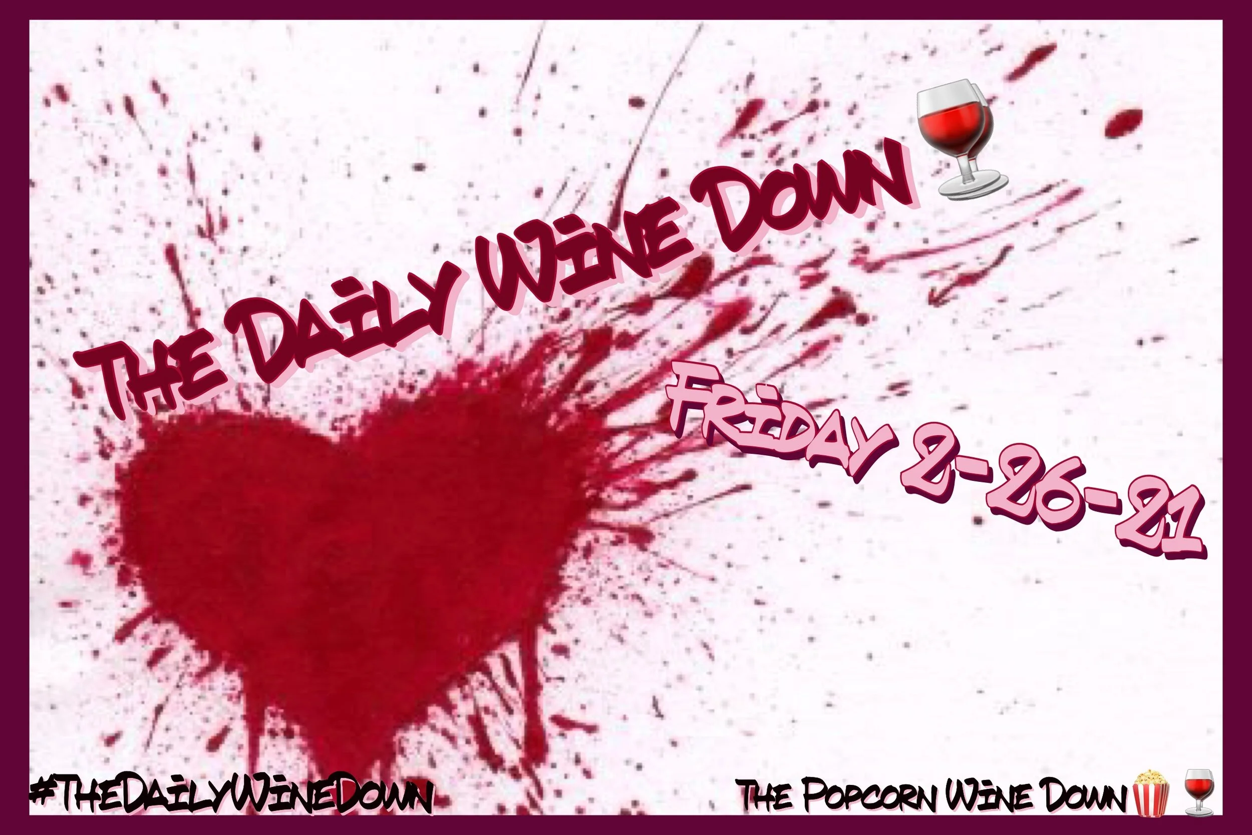 The Friday Wine Down🍷 (2-26) 