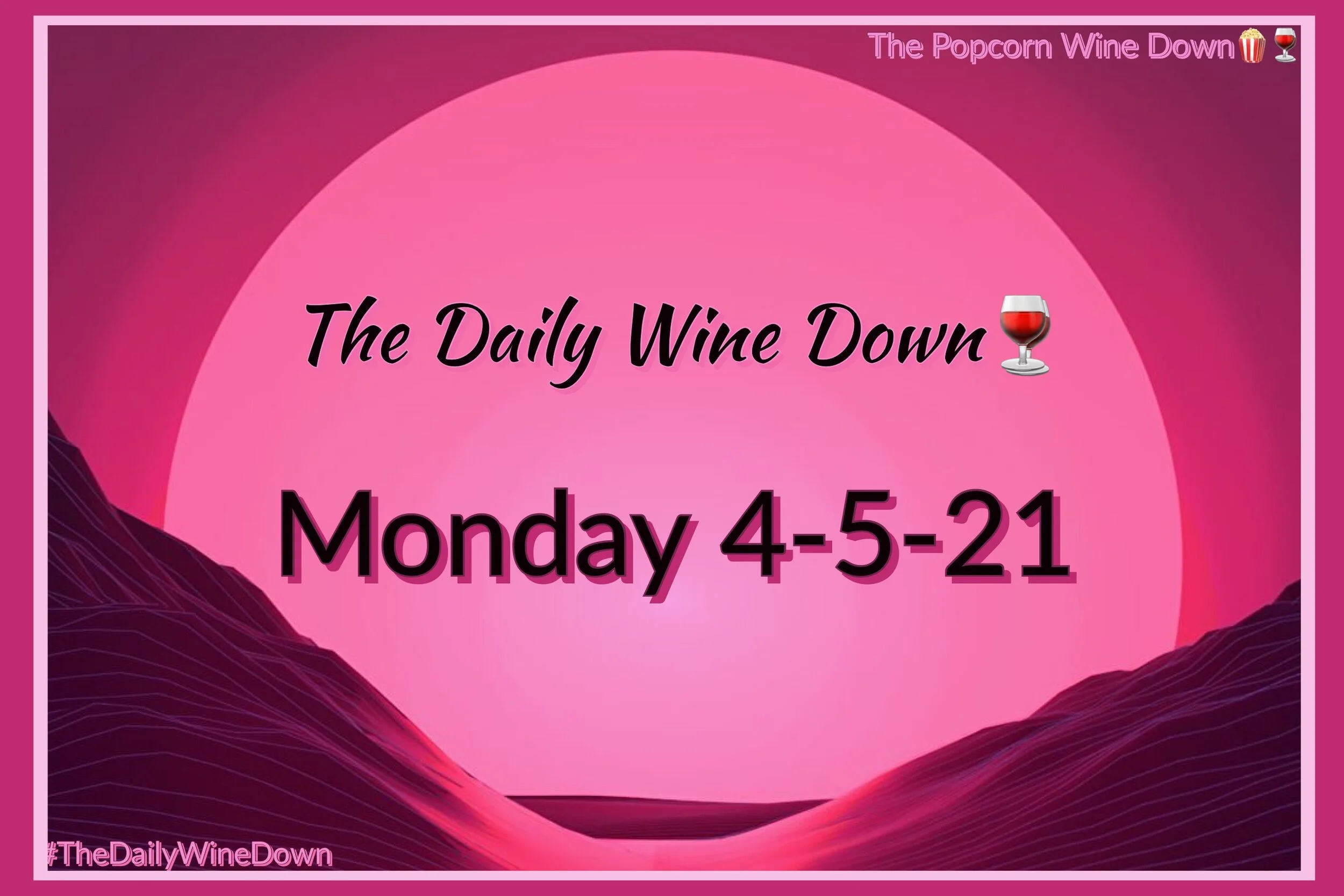 The Monday Wine Down🍷 (4-5) 