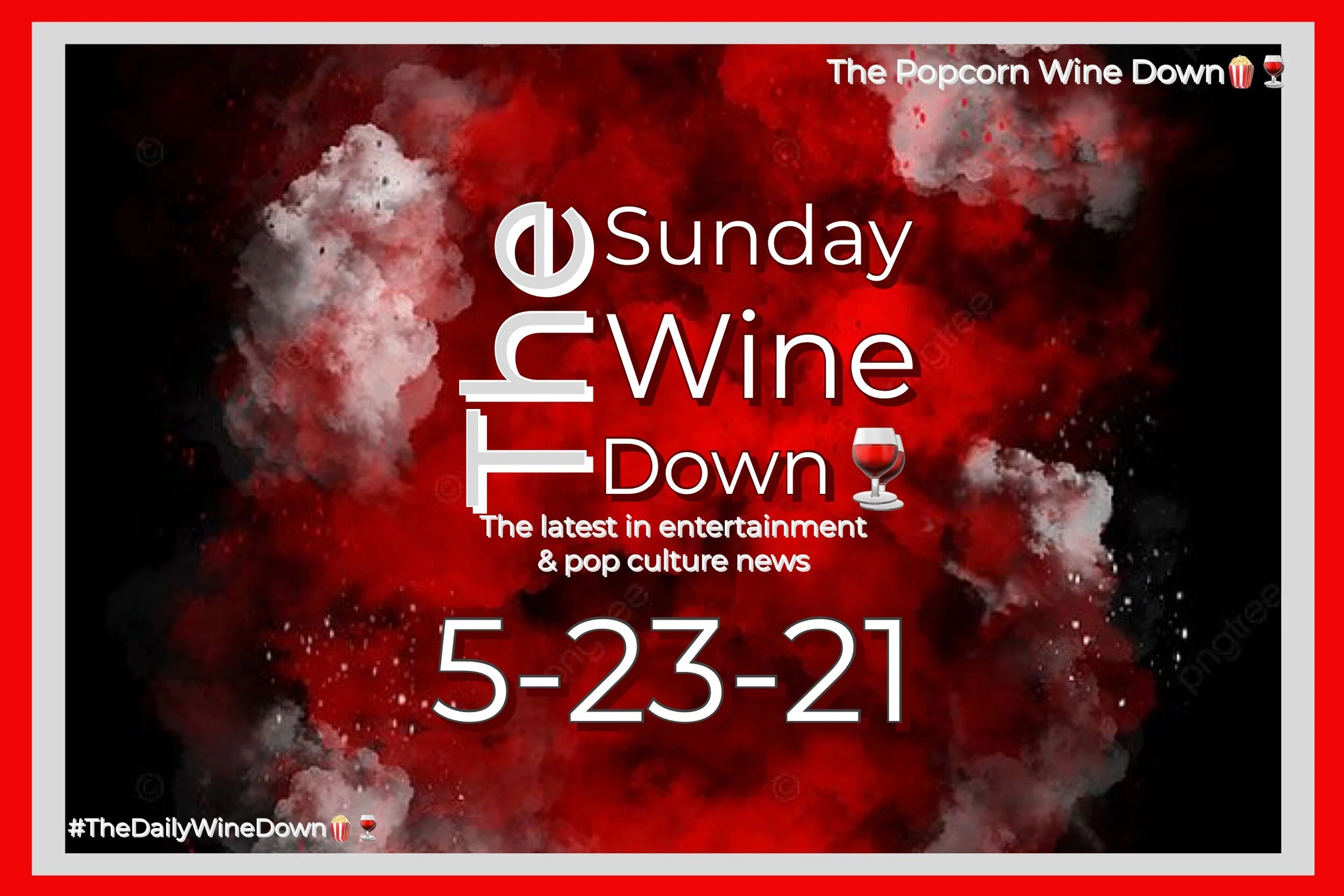 The Sunday Wine Down🍷 (5-23) 