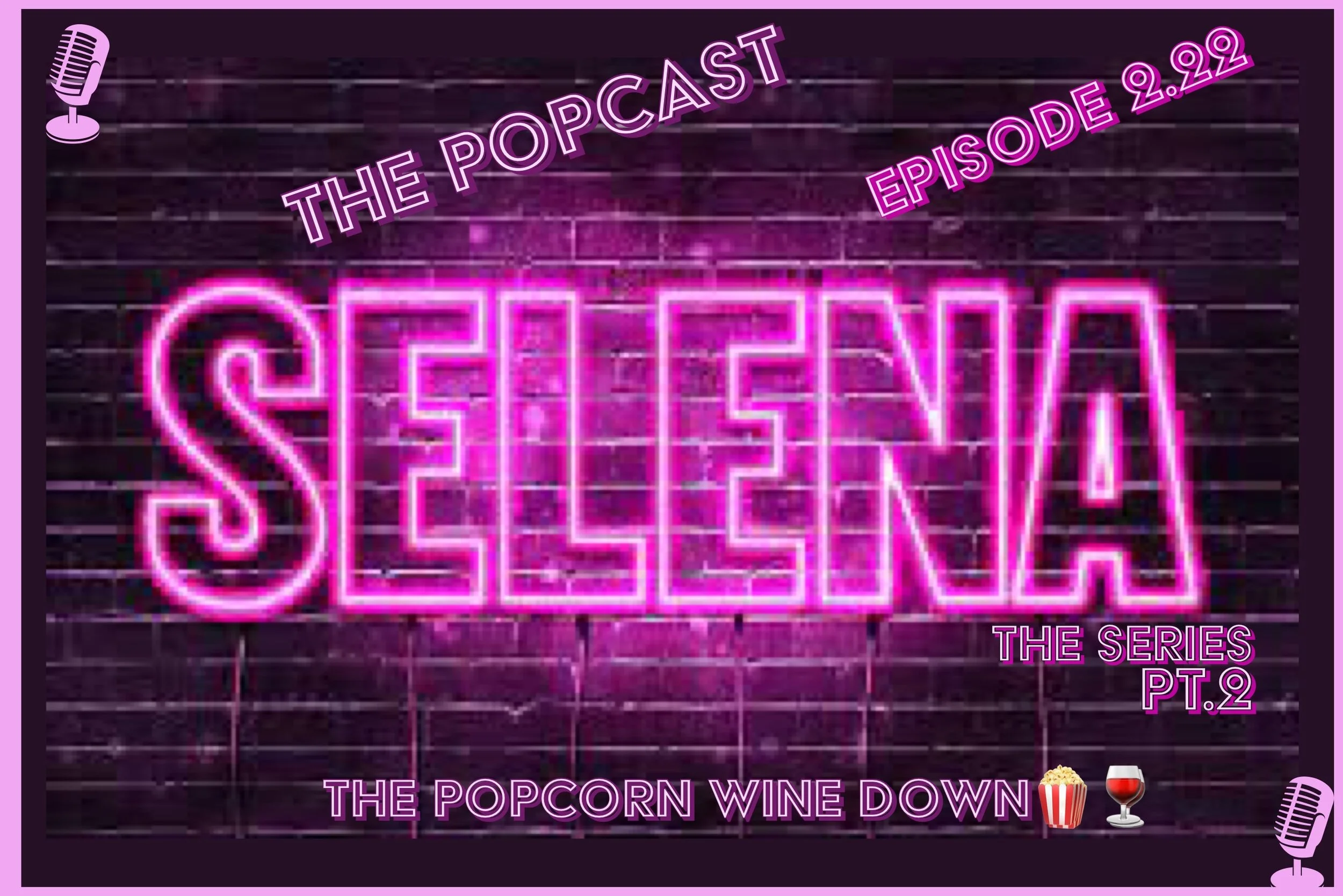Selena (Pt 2) 2.22
