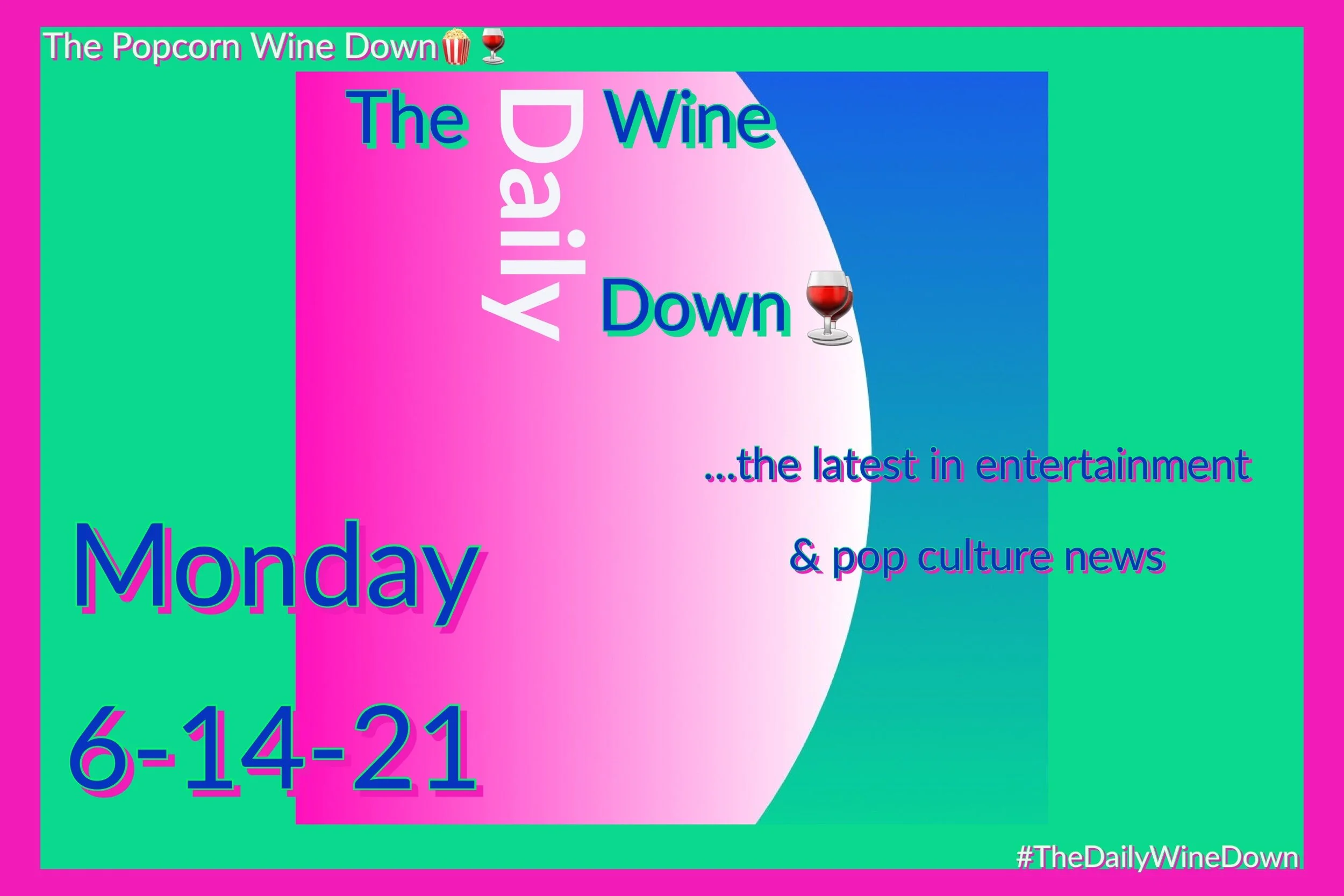 The Monday Wine Down🍷(6-14) 