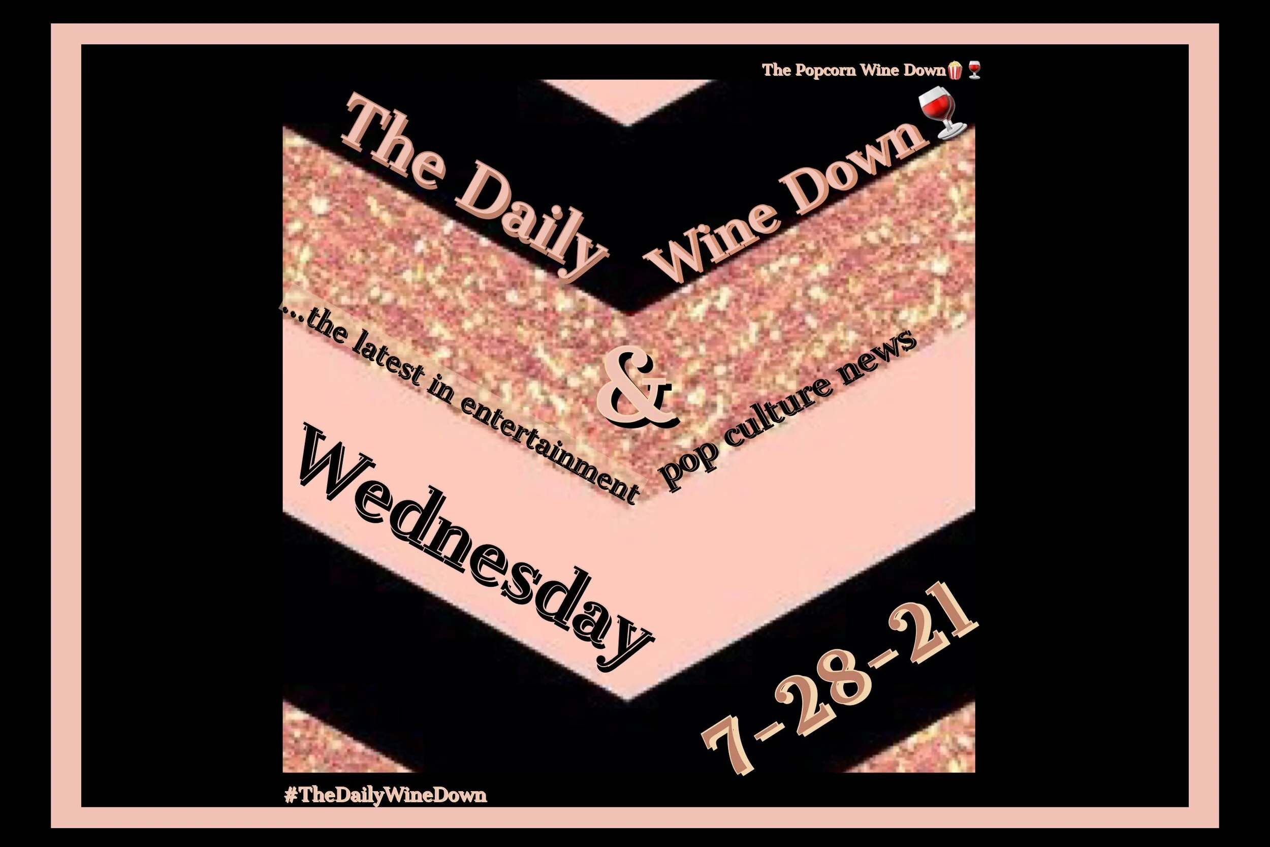 The Wednesday Wine Down🍷(7-28) 