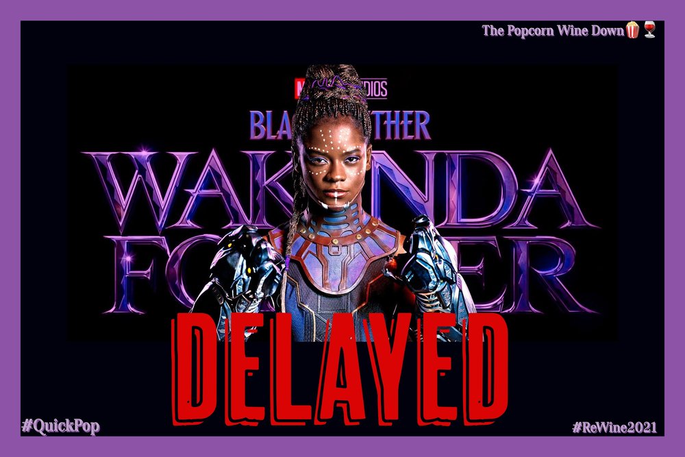 5. Wakanda Forever Is Forever Being Delayed