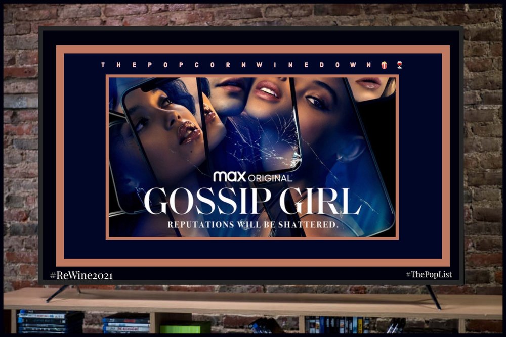     Gossip Girl      (2021)     Seasons:1    Where to Watch:        HBO Max   