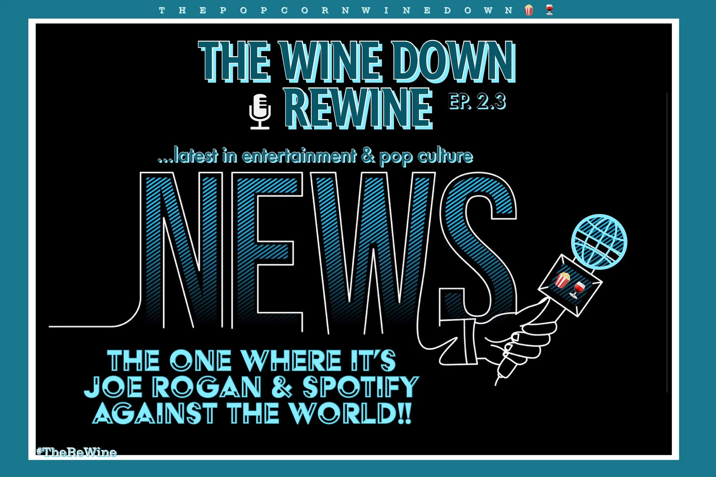 The ReWine 2.3- The One Where…It’s Joe Rogan &amp; Spotify Against the World