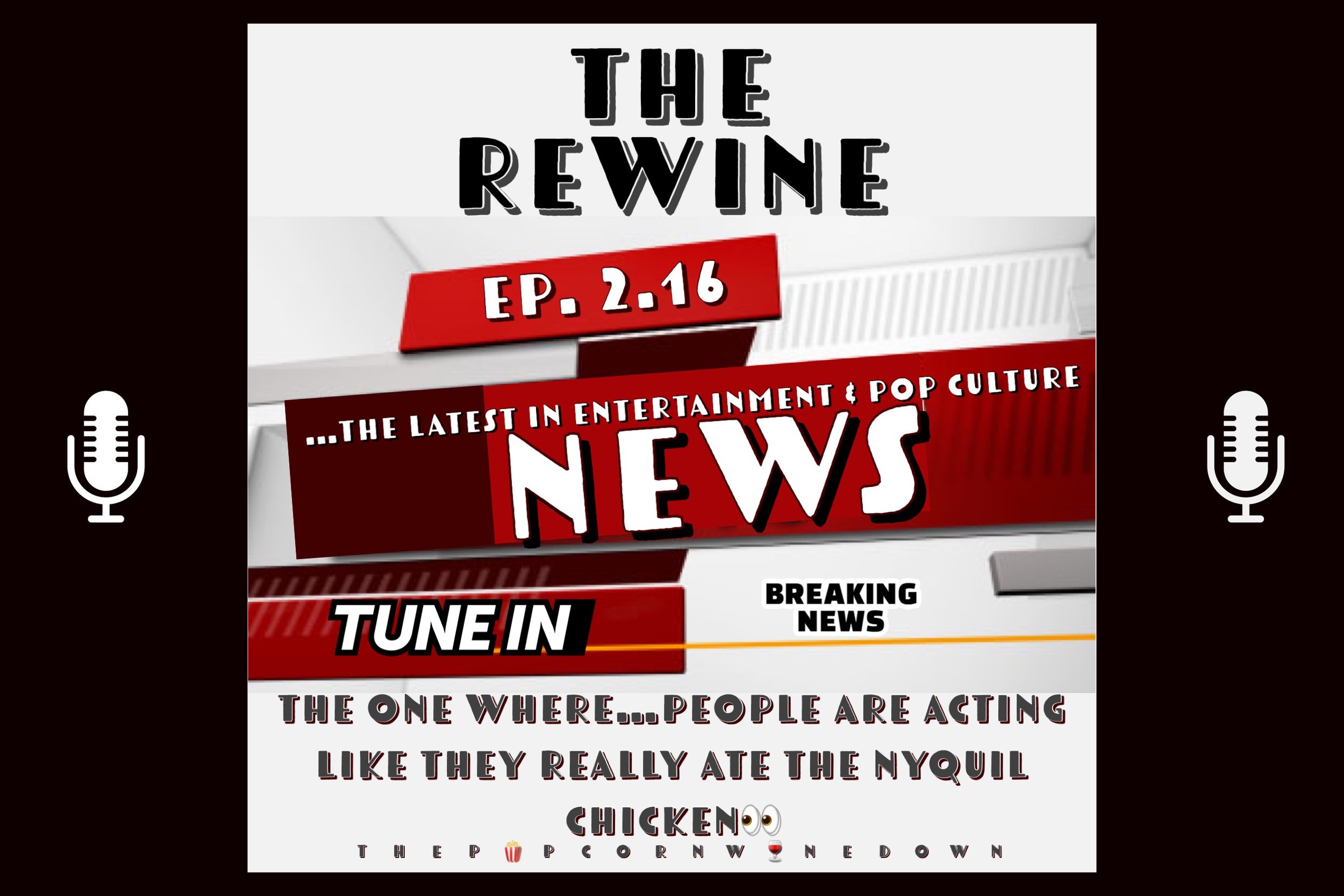 The ReWine 2.16- The One Where…People Really Acting Like They Ate The NyQuil Chicken