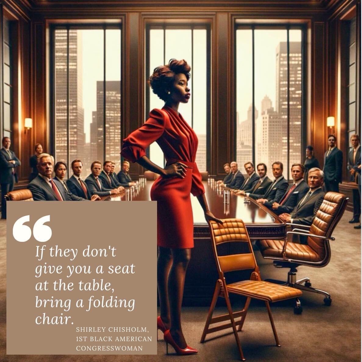 👑✨ &quot;If they don't give you a seat at the table, bring a folding chair.&quot; ✨👑

To every Black woman reading this: Remember, your journey is marked by resilience, courage, and unparalleled strength. When faced with a world that tries to silen