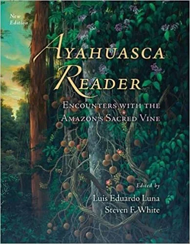 Cover of a book titled 'Ayahuasca Reader: Encounters with the Amazon's Sacred Vine', edited by Luis Eduardo Luna and Steven F. White, featuring lush green foliage and a large tree in a rainforest setting near Casa del Maestro Ayahuasca Center in Peru