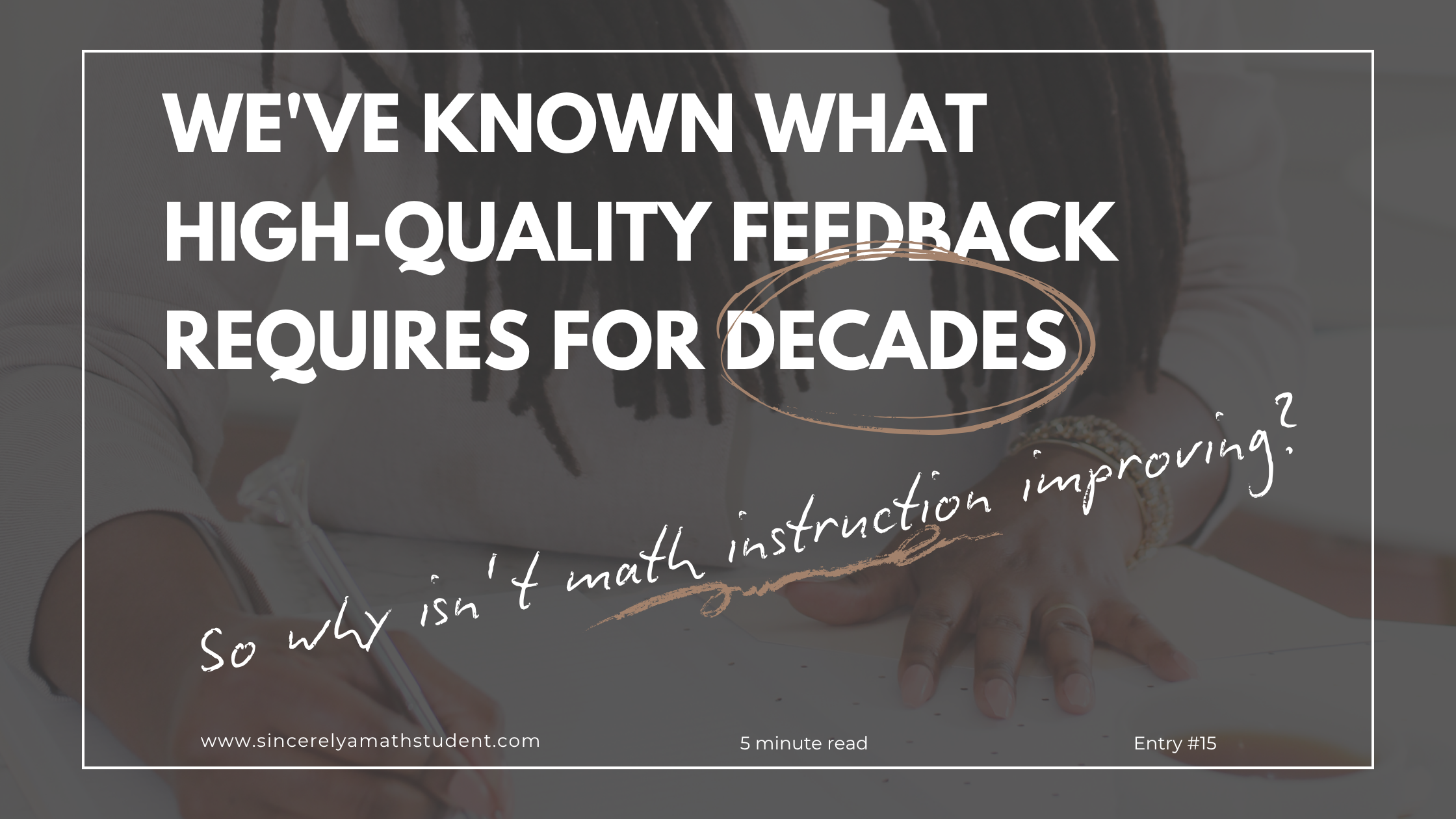We've known what high-quality feedback requires for decades: So why isn’t math instruction improving?