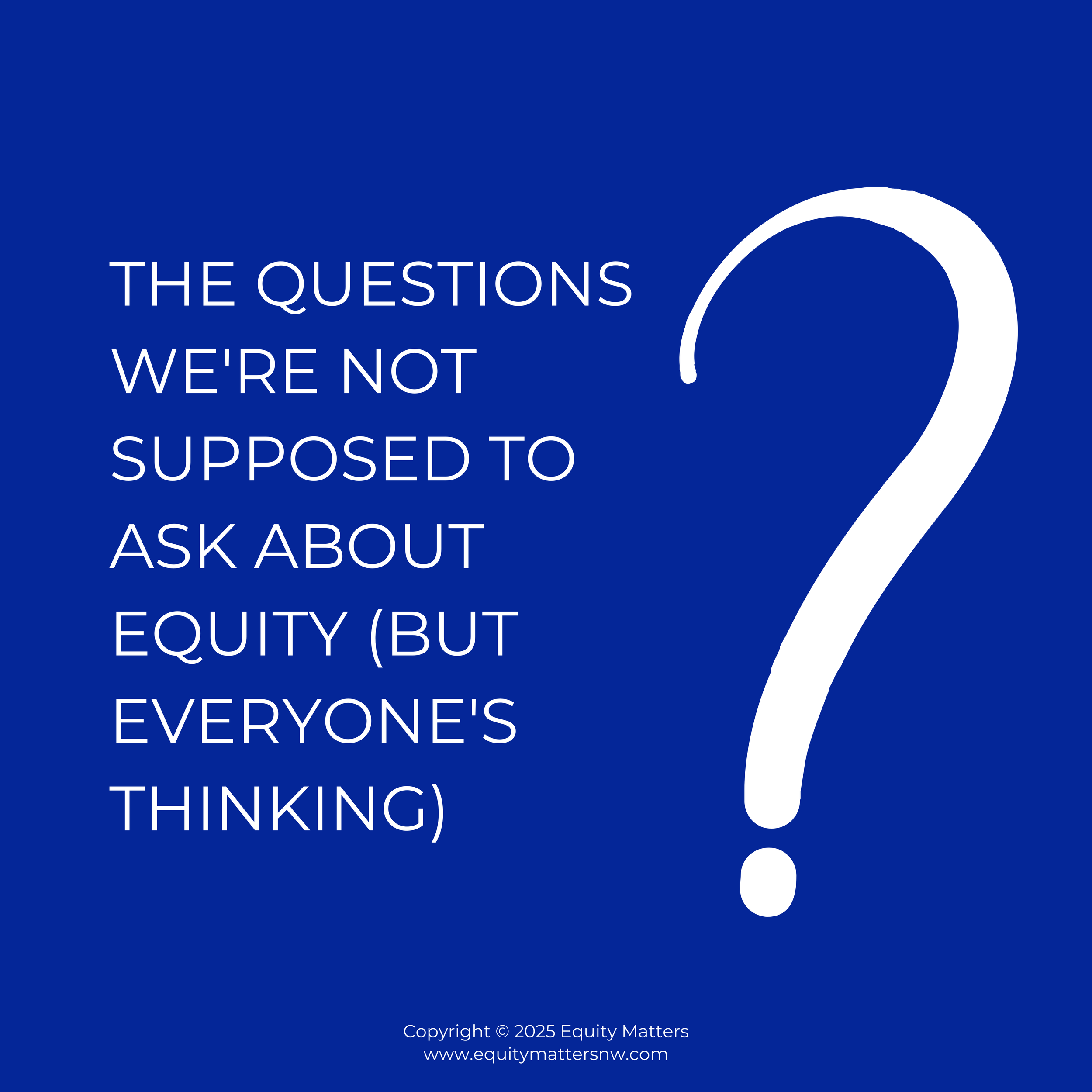 The Questions We're Not Supposed to Ask About Equity (But Everyone's Thinking)