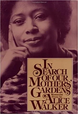 In Search of Our Mothers’ Gardens