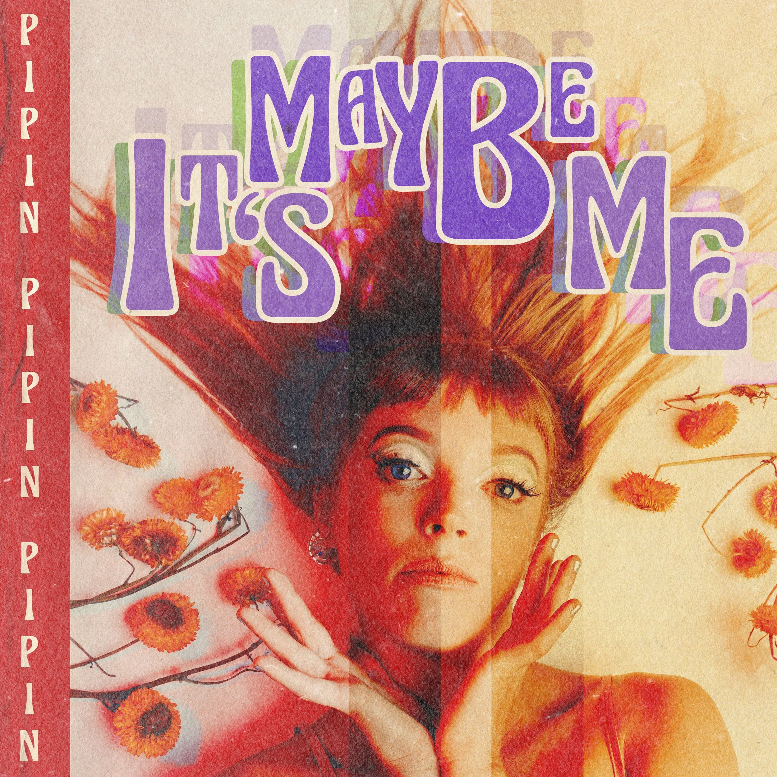 Pipin_Maybe It's Me_Thomas Calder_CoverArt02 .jpg