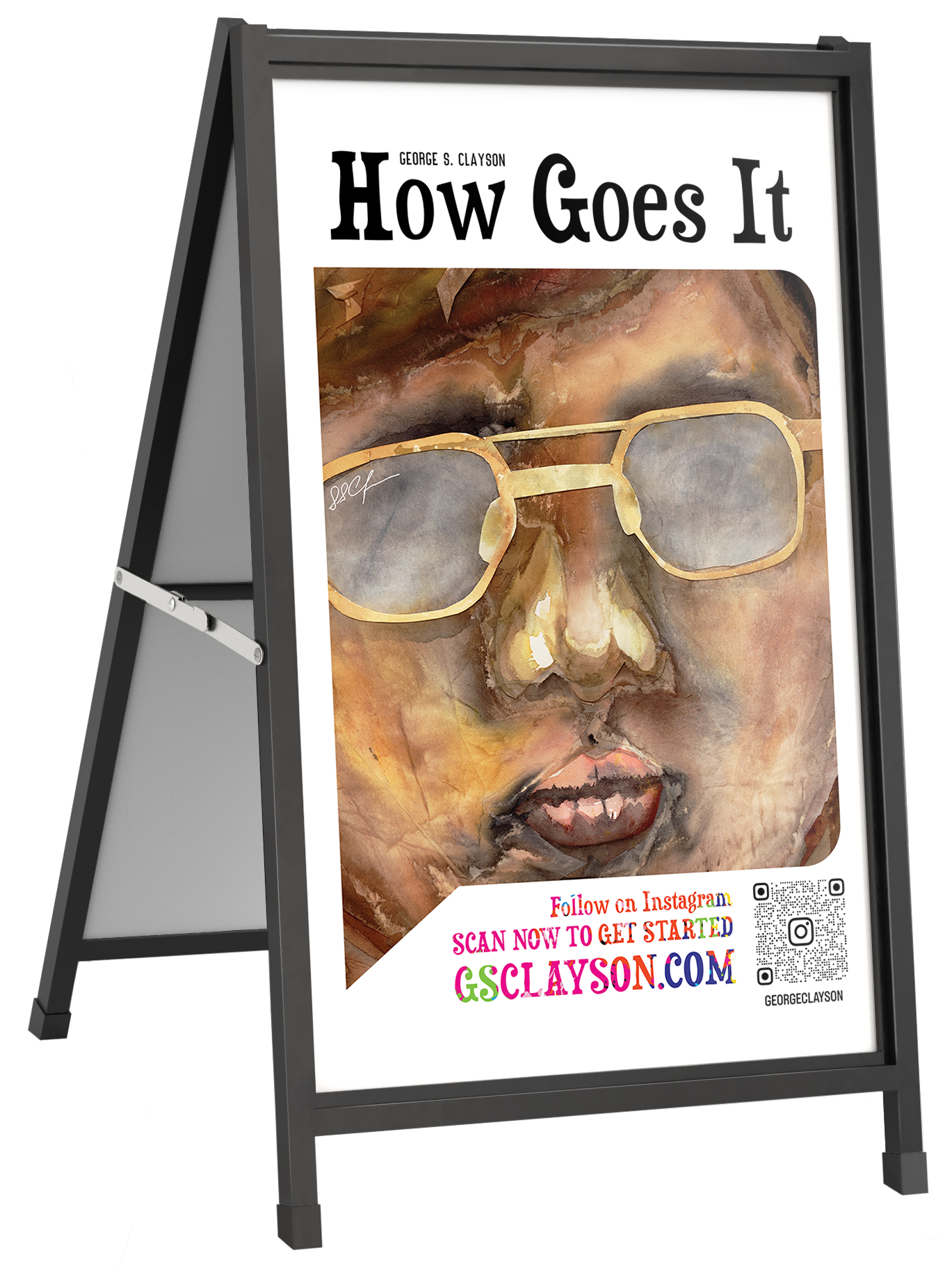 An outdoor A-frame signboard displaying a poster promoting  "How Goes It" by George S. Clayson, with a watercolor painting of a person's face wearing glasses and the text encouraging viewers to follow on Instagram and visit the website.