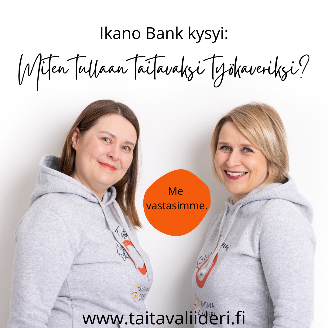 Miten tullaan kivaksi työkaveriksi?