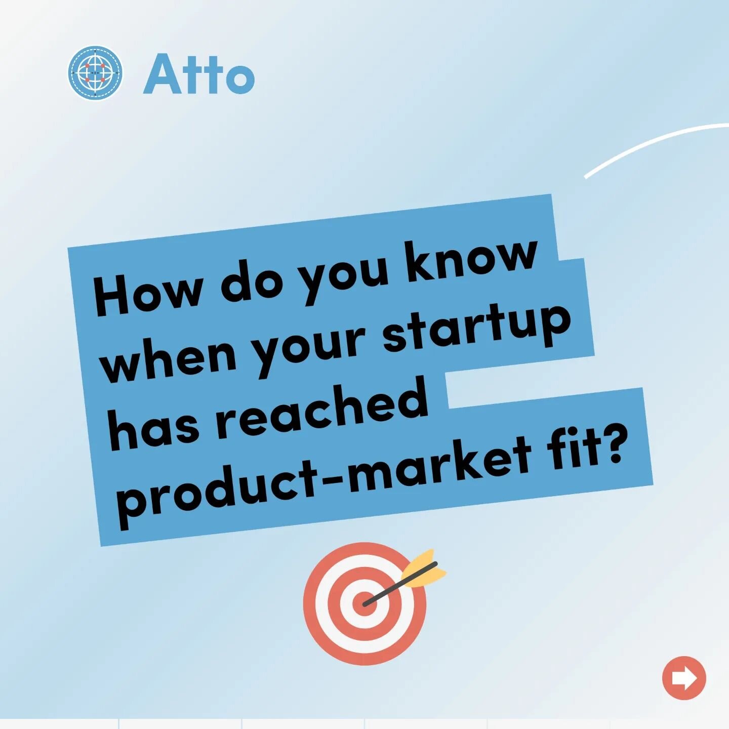 How do you know when your startup has reached product-market fit (PMF)?

Recently, Atto's founder @katekendall shared on an IG Live with @weareoneroof answers to the million dollar question!

We'll share insights below, but first, what is PMF?

PMF i